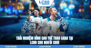 Trải Nghiệm Đỉnh Cao Thể Thao Saba Tại LC88 Cho Người Chơi